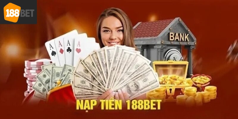 Phương thức nạp tiền được hỗ trợ tại 188bet